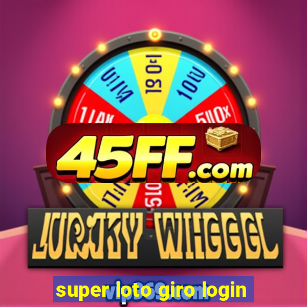 super loto giro login